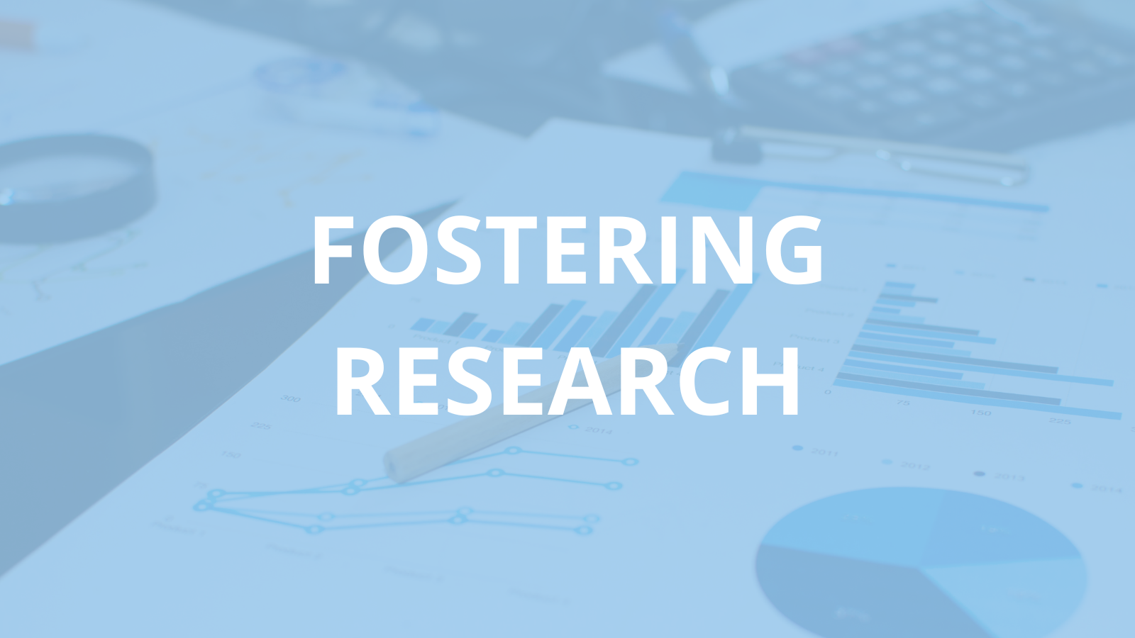 FOSTERING RESEARCH